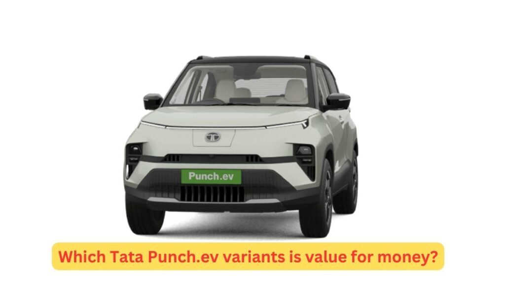 Which Tata Punch.ev variants is value for money