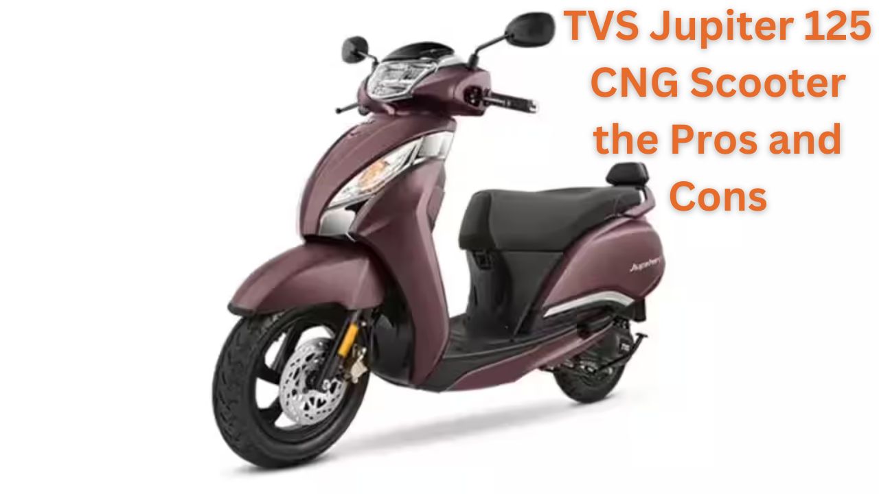 TVS Jupiter 125 CNG Scooter the Pros and Cons