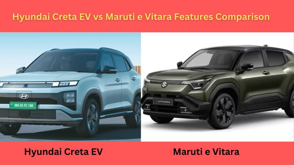 Hyundai Creta EV vs Maruti e Vitara Features Comparison