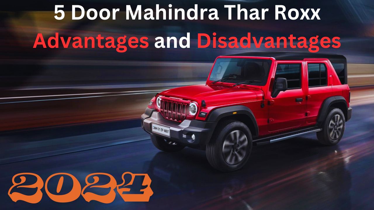 5 Door Mahindra Thar Roxx Advantages and Disadvantages