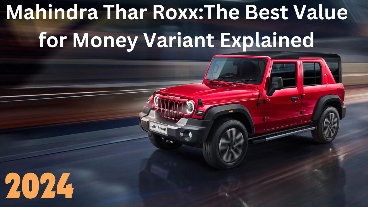 Mahindra Thar Roxx Best Value for Money Variant